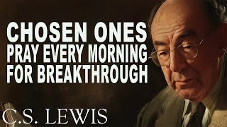 🎁God’s Message: How TO PRAY Between 3am to 5am Every Morning For Breakthrough | C.S. Lewis