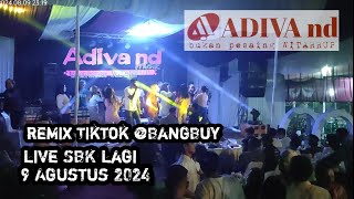 REMIK TIKTOK voice@BangBuy ADIVA ND Bukan Pesaing Witarrup live SBK