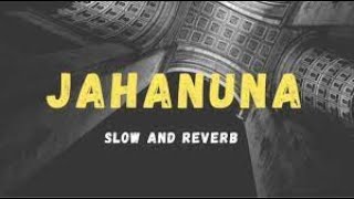 Jahanuna (Lyrics) Slowed And Reverbed   Alizeh Khan  #alizehkhan #pashto
