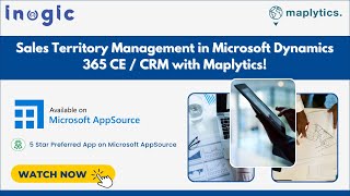 Sales Territory Management in Microsoft Dynamics 365 CE/CRM with Maplytics!