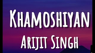 khamoshiyan lyrics songs-arijit Singh | lofilo7258 | @Lofilove7258