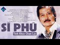 sĨ phÚ chỌn lỌc tuyỂn tẬp nhỮng ca khÚc ĐỂ ĐỜi lÀm nÊn sỰ nghiỆp cỦa sĨ phÚ