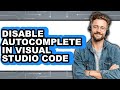 How to Disable Autocomplete in Visual Studio Code (full Guide)