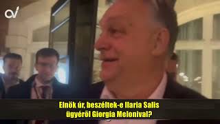 Salis-ügy. Orbán Viktort kérdezték a Giorgia Melonival folytatott találkozó után. #viktororban