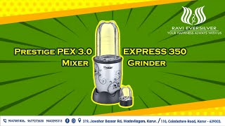 Prestige Pex 3.0 Express 350 Mixer Grinder _ Ravi Eversilver Mart And Elite _ Karur