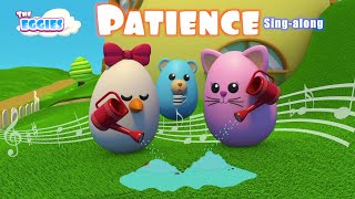Patience Sing-Along | Children Music | The Eggies