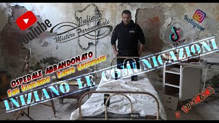 INDAGINE PARANORMALE - OSPEDALE ABBANDONATO DI SANTU LUSSURGIU - 2 EP -  INIZIANO LE COMUNICAZIONI