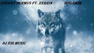 Serhat Durmus Ft Zerrin - Hislerim Trap Lyrics ♫dj Edi♫