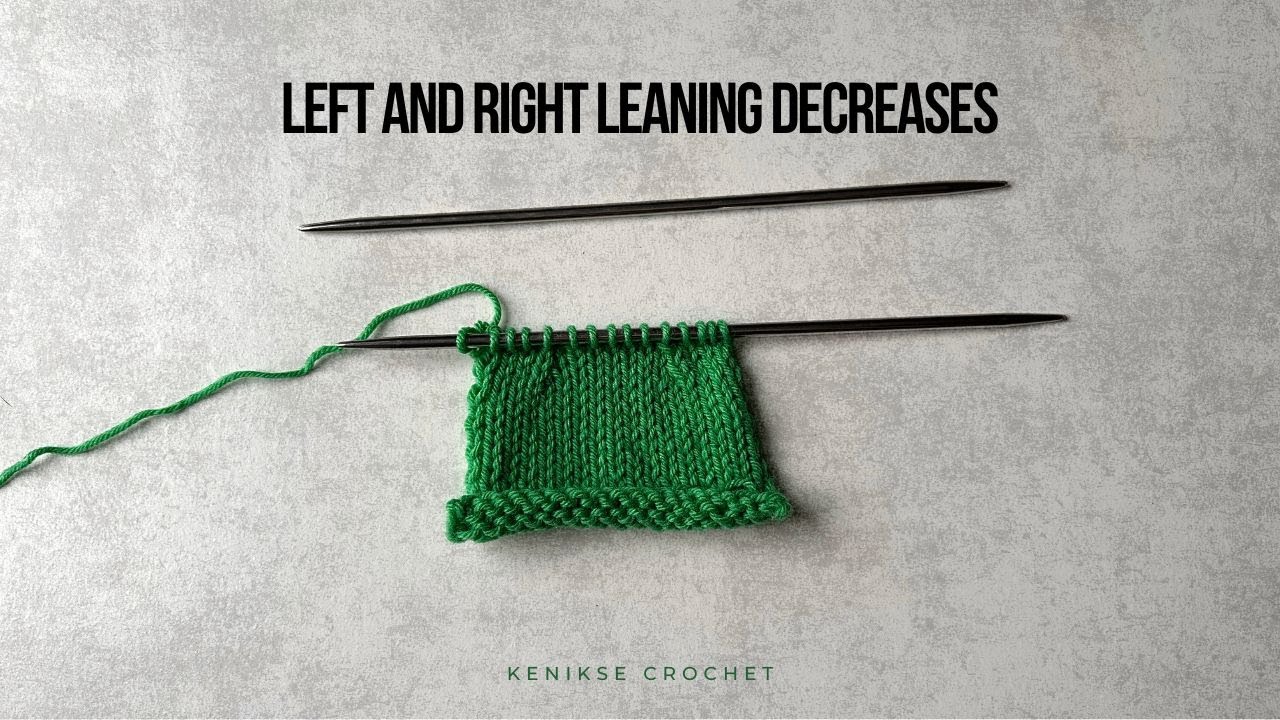 Left And Right Leaning Knitting Decrease Tutorial I Ssk Slip Slip Knit