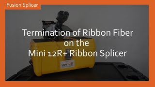 Mini 12R+ Ribbon Fusion Splicer