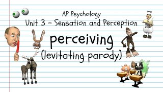 perceiving (levitating parody) - AP Psychology Sensation and Perception