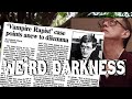 “THE TRUE CRIME CASE OF THE VAMPIRE RAPIST” and More Terrifying True Stories! #WeirdDarkness