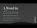 A Word in Season: Not Ashamed of the Gospel (Romans 1:16-17)