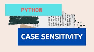 Python Case Sensitivity with Examples.