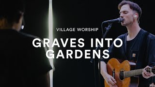 Village Worship: Graves Into Gardens