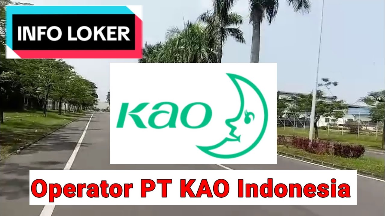 Loker Terbaru Hari Ini Operator PT KAO Indonesia | Lowongan Kerja Hari ...