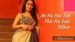 Tera Ghata - Neha Kakkar/ With Lyrics {Edited Music}