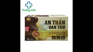 An Thần Đan Tâm TPP-France Pharma - Hỗ trợ an thần, giảm căng thẳng