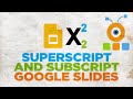 How to Superscript and Subscript in Google Slides