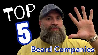 My Top 5 Beard Companies Of 2021