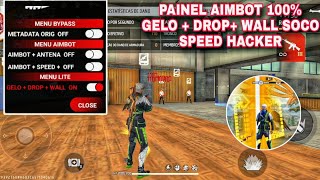 SAIU!!😱😱 PAINEL AIMBOT 100% + SPEED HACKER + WALL SOCO + LOCALIZAÇÃO PARA FF NORMAL ANTBLACKLIST