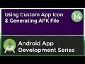Android Application Development Tutorial for Beginners - #14 | 2017 | Custom App Icon & Creating APK