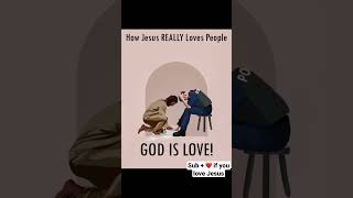 How Jesus REALLY Loves Everyone Unconditionally #jesus #god #love #newtestament #youtube #fypシ
