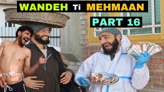 Wandeh Ti Mehmaan Part 16 Kashmiri Funny Drama