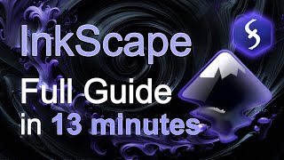 InkScape - Tutorial for Beginners in 13 MINUTES ! [ FULL GUIDE ]