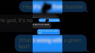 Are Green Texts Gross Shorts