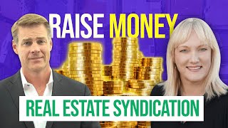 How to Raise Money for Real Estate Syndication