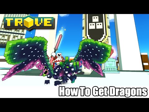Trove How to get a Dragon Mount Trove How to get a Dragon Mount