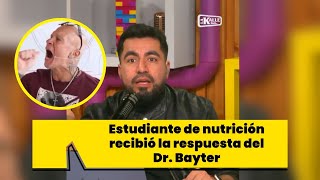 Estudiante de nutrición recibió la respuesta del Dr. Bayter