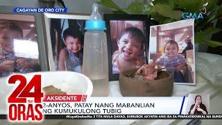 2-anyos, patay nang mabanlian ng kumukulong tubig | 24 Oras