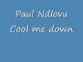 paul ndlovu_cool me down.wmv