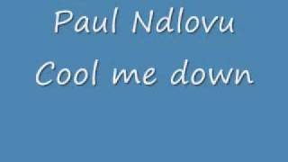 Paul Ndlovucool Me Downwmv