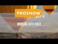 Working with Video in ProShow