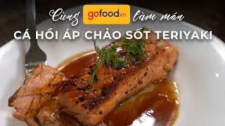 CÁCH LÀM CÁ HỒI ÁP CHẢO SỐT TERIYAKI NGON, CHỈ 10 PHÚT NẤU