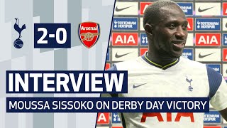 MOUSSA SISSOKO ON NORTH LONDON DERBY VICTORY | Spurs 2-0 Arsenal