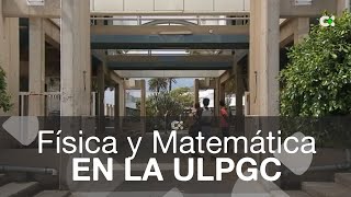 La ULPGC incluye Ingeniería Física y Matemática en su titulación