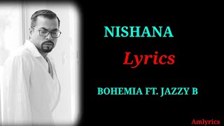(LYRICS): Nishana |Bohemia ft. Jazzy B | New Punjabi Song 2020 |