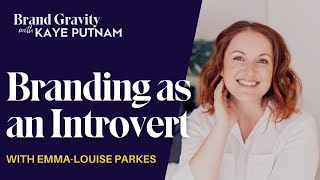 Building a Brand and Business as an Introvert with Emma-Louise Parkes