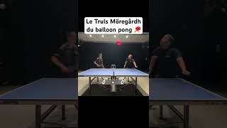 Le Truls Möregårdh du balloon pong ! #tabletennis #balloon