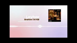 Brahim Tayeb - Levhar (Audio Officiel)