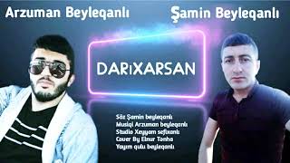 Yadina Duserem Darixarsan çox super mahni herkesin axtardigi Samin Beyleqanli \u0026 Arzuman Beyleqanli