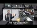 Lecture 7: The First Epistle of John - Dr. Robert W. Yarbrough