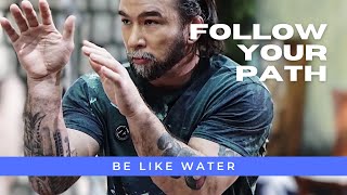 Use Martial Arts to find your path. Bruce lee, "Be Like water." Wing Chun Motivation