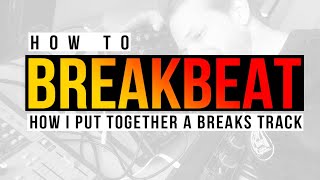 How to Make a Breakbeat Track - Breaks Music Production