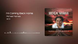 Michael Mamaia - I'm Coming Back Home (Audio)