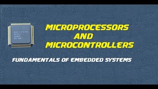 FUNDAMENTALS OF EMBEDDED SYSTEMS - MICROPROCESSORS AND MICROCONTROLLERS DEFINITIONS AND COMPARISIONS